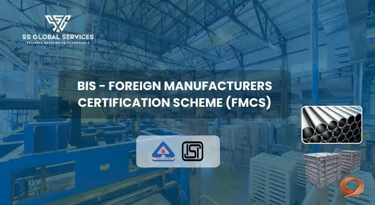 BIS ISI Certification for Foreign Manufacturers (FMCS)